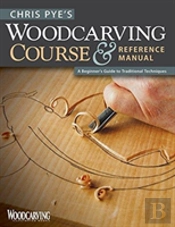 Chris Pye'S Woodcarving Course & Referen