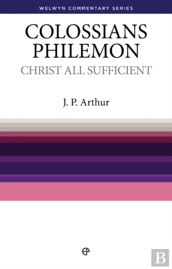 Bertrand.pt - Christ All Sufficient - Colossians & Philemon : Colossians And Philemon Simply Explained