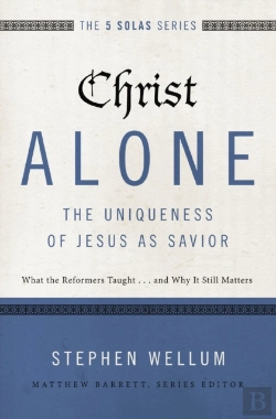 Bertrand.pt - Christ Alone---The Uniqueness Of Jesus As Savior