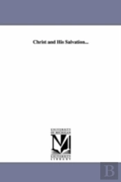 Christ And His Salvation...