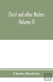 Christ And Other Masters: An Historical