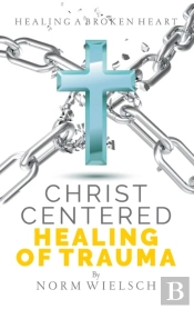Christ Centered Healing Of Trauma
