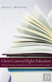 Christ-Centered Higher Education