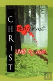 Christ Died For Me, Christ Lives In Me