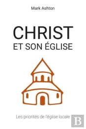 Christ Et Son Église : Les Priorités De L'Église Locale