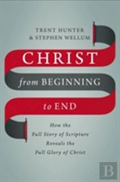 Christ From Beginning To End
