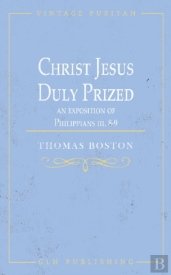 Bertrand.pt - Christ Jesus Duly Prized: An Exposition
