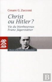 Christ Ou Hitler ? Vie Du Bienheureux Franz Jägerstätter