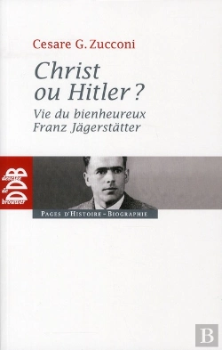 Bertrand.pt - Christ Ou Hitler ? Vie Du Bienheureux Franz Jägerstätter