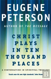 Christ Plays In Ten Thousand Places