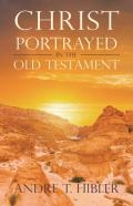 Christ Portrayed In The Old Testament