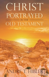 Christ Portrayed In The Old Testament