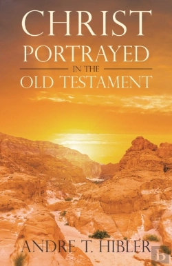 Bertrand.pt - Christ Portrayed In The Old Testament