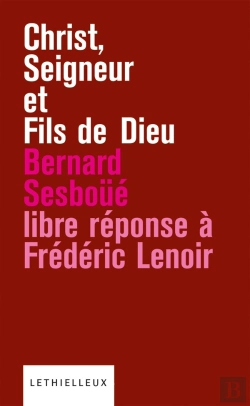 Bertrand.pt - Christ, Seigneur Et Fils De Dieu ; Libre Réponse À Frédéric Lenoir