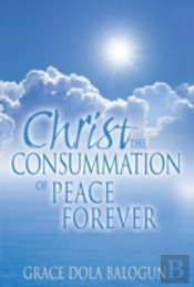 Christ The Consummation Of Peace Forever