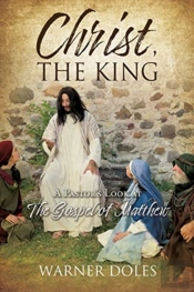 Christ, The King: A Pastor'S Look At The