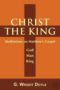 Bertrand.pt - Christ The King - Meditations On Matthew'S Gospel