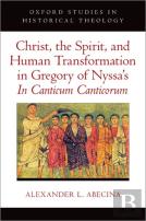 Christ, The Spirit, And Human Transformation In Gregory Of Nyssa'S In Canticum Canticorum