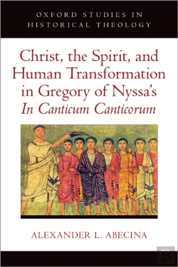 Bertrand.pt - Christ, The Spirit, And Human Transformation In Gregory Of Nyssa'S In Canticum Canticorum