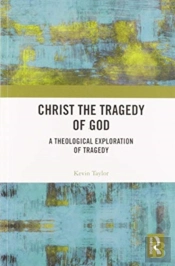 Christ The Tragedy Of God