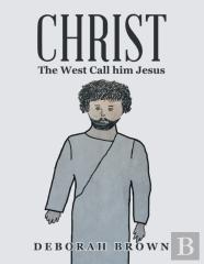 Christ The West Call Him Jesus