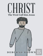 Christ The West Call Him Jesus