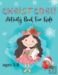 Christcorn Activity Book For Kids For Ages 3-8