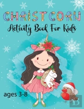 Christcorn Activity Book For Kids For Ages 3-8