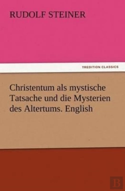 Bertrand.pt - Christentum Als Mystische Tatsache Und Die Mysterien Des Altertums. English