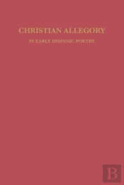 Christian Allegory In Early Hispanic Poetry