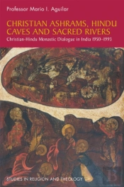 Christian Ashrams, Hindu Caves And Sacred Rivers