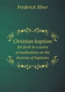 Bertrand.pt - Christian Baptism Set Forth In A Series Of Meditations On The Doctrine Of Baptisms