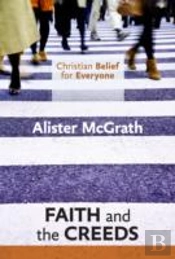 Christian Belief For Everyone: Faith And The Creeds