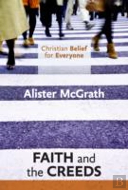 Bertrand.pt - Christian Belief For Everyone: Faith And The Creeds