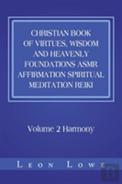 Christian Book Of Virtues, Wisdom And Heavenly Foundations Asmr Affirmation Spiritual Meditation Reiki