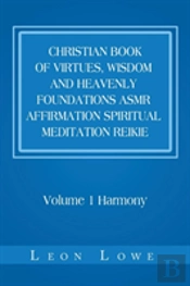 Christian Book Of Virtues, Wisdom And Heavenly Foundations Asmr Affirmation Spiritual Meditation Reikie