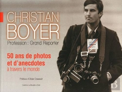 Bertrand.pt - Christian Boyar Profession Grand Reporter 50ans De Photos Et D Anecdotes