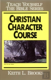 Christian Character Course- Teach Yourself The Bible Series