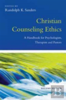 Christian Counseling Ethics Â€“ A Handbook For Psychologists, Therapists And Pastors
