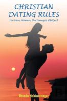 Christian Dating Rules For Men, Women, The Young & Old(Er)
