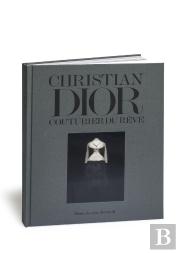 Christian Dior ; Couturier Du Rêve