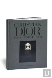 Christian Dior ; Couturier Du Rêve