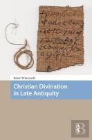 Christian Divination In Late Antiquity