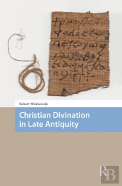 Christian Divination In Late Antiquity
