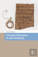 Christian Divination In Late Antiquity