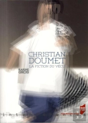 Christian Doumet ; La Fiction Du Vécu
