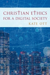 Christian Ethics For A Digital Society