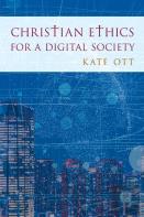 Christian Ethics For A Digital Society