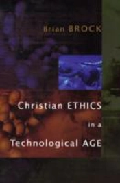 Christian Ethics In A Technological Age