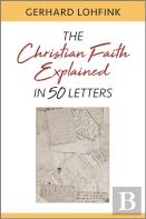 Christian Faith Explained In 50 Letters